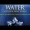Water, Le Pouvoir Secret de l’Eau [Documentaire complet]