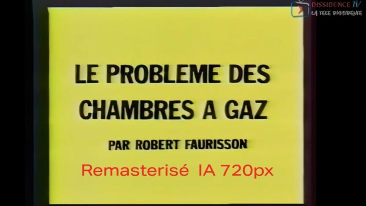 Le Problème Des Chambres À Gaz – Conférence De Robert Faurisson 1986- Remasterisée IA