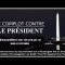 “Le complot contre le Président” –  Bande annonce du documentaire de Lee Smith