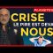 CRISE : Le Pire est Devant NOUS !