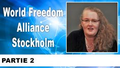 World Freedom Alliance Stockholm – Partie 2