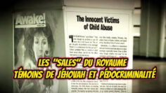 Les sales du royaume – Témoins de Jéhovah et pédocriminalité – DissidenceTV