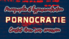 Pornographie et hypersexualisation – DissidenceTV