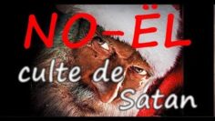 NOËL – CULTE DE SATAN – Fête du mensonge et du Père du mensonge