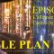 Le Plan – Épisode 2 – L’Alliance Contre-Attaque