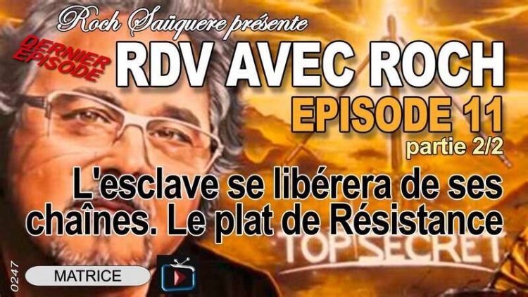 rdv-avec-roch-episode-11-partie-1-lesclave-se-liberera-de-ses-chaines-le-plat-de-resistance-DissidenceTV