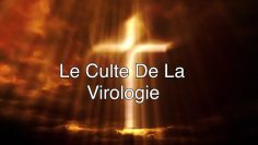 Le culte de la virologie – DissidenceTV