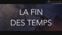 la-fin-des-temps-DissidenceTV