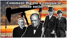 comment-big-oil-a-conquis-le-monde-entier—part-1-2-DissidenceTV