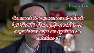 comment-le-gouvernement-chinois–et-bientot-l-europe–controle-sa-population-avec-un-systeme-de-notation-DissidenceTV–