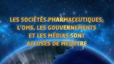 produits-pharmaceutiques–oms–gouvernements-et-medias-accuses-de-meurtre–DissidenceTV-