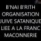 Saloperie de Bnai Brith – Organisation satanique, infiltration en France et à l’internationale