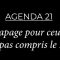 Agenda 21 – Rattrapage pour comprendre le plan!