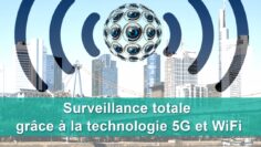 Surveillance totale grâce à la technologie 5G et WiFi – Dissidencetv.fr
