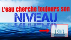 L’eau cherche toujours son NIVEAU