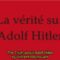 Adolf Hitler – Un génie du Bien + Bonus Qui – DissidenceTV