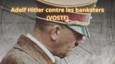 Adolf Hitler contre les banksters (VOSTF) – DissicenceTV