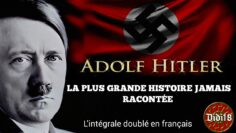 Adolf Hitler, la plus grande histoire JAMAIS racontée – Doublage Français DIDI18