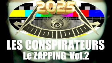 Les conspirateurs Vol 1 et Vol 2 – Le ZAPPING des Frères la Truelle
