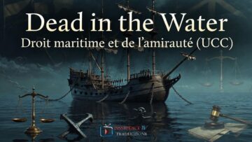 Dead in the Water – Droit maritime et de l’amirauté UCC – DissidenceTV