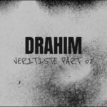 Véritiste Partie 2 – Drahim